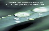 Praktisk væsketerapi til kirurgiske patienter - vaeske.dk · 3 1. Baggrund En ny dansk opgørelse har vist, at danske lægers viden om perioperativ væskebehandling generelt er lille1