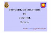DISPOSITIVOS ESTÁTICOS DE CONTROL D. E. C. · DISPOSITIVOS ESTÁTICOS DE CONTROL D. E. C. Enviado a  por Jose Herrero Sánchez C.N.P.