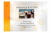 Influenza A H1/N1 - saude.mt.gov.br · asma) Relato de Casos Hospital Universitário Júlio Müller 28/07/2009 – Mialgia e artralgia freqüentes – Última observação de febre