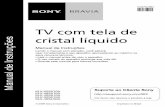 TV com tela de cristal líquido - Sony eSupport · Instalando a TV Alguns modelos de TV são fornecidos com o pedestal desmontado para que você possa instalar a TV diretamente na