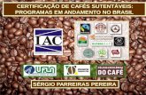 CERTIFICAÇÃO DE CAFÉS SUTENTÁVEIS: PROGRAMAS EM …fundacaoprocafe.com.br/sites/default/files/publicacoes/pdf/outros... · INTRODUÇÃO. O Agronegócio Café ... de que seja entregue