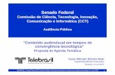 'Conteúdo Audiovisual em Tempos de Convergência ... · TELEBRASIL - Senado Federal CCT Audiência Pública "Conteúdo audiovisual em tempos de convergência tecnológica" em 11