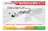 Recrutamento 5 Selecção - cbe.co.mzcbe.co.mz/admin/ficheiros/88/jornal.pdf · Recrutamento & Selecção PUB 300 vagas de emprego em Tete 300 job opportunities in Tete Tete Vagas