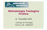 Metodologia Teologica Pratica - Inters.orginters.org/tanzella-nitti/pdf/metodologia/I_Metodologia.pdf · Finalità del corso: • Ripassare insieme alcuni criteri metodologici che