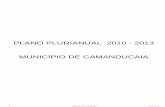 PLANO PLURIANUAL 2010 - 2013 MUNICÍPIO DE CAMANDUCAIA · Art. 1º Esta Lei institui o Plano Plurianual para o quadriênio 2010 a 2013, ... MUNICÍPIO DE CAMANDUCAIA PLANO PLURIANUAL