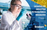 DESAFIOSDA INDUSTRIA PETROQUÍMICA BRASILEIRA( · Braskem:soluções inovadorasesustentáveis daquímicaedoplásco ... UNIDADES(INDUSTRIAIS(DAPRIMEIRAGERAÇÃO (UnidadesIndustriais(UNIDADE
