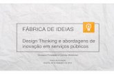 FÁBRICA DE IDEIAS - repositorio.enap.gov.brrepositorio.enap.gov.br/bitstream/1/2958/25/25 - Facilitadores... · Design Thinking e abordagens de inovação em serviços públicos.