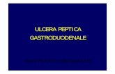 ULCERA PEPTICA GASTRODUODENALE - Fisiokinesiterapia · Ulcera peptica gastroduodenaleUlcera peptica gastroduodenale Definizione Processo distruttivo circoscritto delle mucose e degli