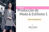 CURSO DE Producción de Moda & Estilismo 1maiteirazu.com/wp-content/uploads/2018/08/CURSO-DE-PRODUCCION-DE... · Te invito a formar parte de mi taller de Producción de Moda y Estilismo,