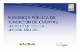 AUDIENCIA PÚBLICA DE RENDICIÓN DE CUENTAS - Salud …saludtotal.com.co/Documents/RENDICION-DE-CUENTAS-SALUD-TOTAL-2011.pdf · S.A.S. con sigla Salud Total EPS-S S.A.S. mediante
