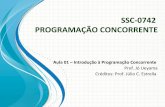 SSC-0742 PROGRAMAÇÃO CONCORRENTE - wiki.icmc.usp.brwiki.icmc.usp.br/.../f9/Aula-01-Introducao-Programacao-Concorrente.pdf · Defnição • Programação Concorrente / Programação