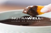 LIVRO DE RECEITAS - nutrawell.com.br de Receitas - Nutrawell.pdf · • 4 colheres de sopa de óleo de girassol • 1 xícara de chá de farinha de arroz integral • 4 colheres de