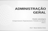 ADMINISTRAÇÃO GERAL - qcon-assets-production.s3 ... · Comportamento Organizacional e Trabalho em Equipe Parte 1. Comportamento Organizacional e Trabalho em Equipe Comportamento