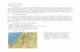 Geografia Bíblica · 2014-03-04 · Geografia Bíblica Geografia de Israel Geograficamente a Palestina era uma lugar estratégico. No passado, os egípcios, assírios, caldeus, medo-persas,