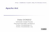 ant - LIG Membreslig-membres.imag.fr/donsez/cours/ant.pdf · 28/01/2009 Didier Donsez, 2003-2009, Apache Ant 3 Au sommaire Motivation Installation Structure d’un projet ANT Principales