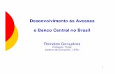 Desenvolvimento às Avessas e Banco Central no Brasil · ... Índice de liberalização econômica do Brasil e do mundo - Fraser Institute: 1970-2010 3,00 3,50 4,00 4,50 ... 500 maiores
