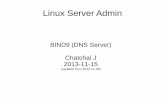 BIND9 (DNS Server) Chatchai J 2013-11-15fivedots.coe.psu.ac.th/Software.coe/241-478/Ch06-BIND9.pdf · BIND9 Bind – version 9 Configuration คง่อนขช้างซตับซช้อน