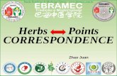 Herbs Points CORRESPONDENCE - ebramec.edu.br · zhōng yào中药 Fitoterapia Chinesa zhēn jiǔ针灸 Acupuntura e Moxabustão