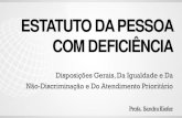 ESTATUTO DA PESSOA COM DEFICIÊNCIA · - Convenção da ONU sobre os Direitos das Pessoas com Deficiência (CDPD), 2009: ... - Lei Brasileira de Inclusão da Pessoa com Deficiência
