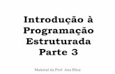 Introdução à Programação Estruturada Parte 3 · Introdução à Programação I - Prof. Márcio Bueno Arquitetura do Computador Digital MEMÓRIA UNIDADE DE CONTROLE UNIDADE LÓGICA