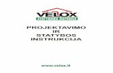 Projektavimo ir statybos instrukcija VELOX. Projektavimo ir... · Nuo šuns būdos – iki dangoraižio! Klaipėda, Lietuva, tel./fax + 370-46-383280, mob tel.+ 370-698-07262, e-mail: