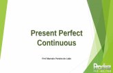 Present Perfect Continuous - prodezconcursos.com.br · Língua Estrangeira –Inglês , Ensino Médio –2º Ano Present Perfect Continuous PRESENT PERFECT CONTINUOUS I have been