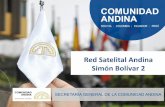 Red Satelital Andina Simón Bolívar 2 - itu.int · Territorio de los Países Miembros de la Comunidad Andina. 2008 725 Autorización comunitaria para la explotación y comercialización