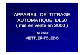 APPAREIL DE TITRAGE AUTOMATIQUE DL50 ( mis en vente …lysjack.free.fr/.../Reforme_BTS/Dorian/Presentation_DL50.pdf · APPAREIL DE TITRAGE AUTOMATIQUE DL50 ( mis en vente en 2000