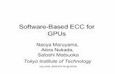 Software-Based ECC for GPUs - Symposium on Application ...saahpc.ncsa.illinois.edu/09/sessions/day2/session2/Maruyama... · Software-Based ECC for GPUs Naoya Maruyama, ... • Needs
