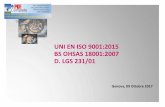 CORSO ISO 9001 - OHSAS 18001 - D. LGS 231 · UNI EN ISO 9001:2015 BS OHSAS 18001:2007 D. LGS 231/01 Genova, 09 Ottobre 2017 §