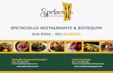 SPETACOLLO RESTAURANTE & BOTEQUIM · Gastronomia de botequim com foco na criação e preparo de sugestões e opções tipicamente brasileiras, especialmente direcionadas e criadas