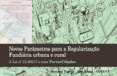 Novos Parâmetros para a Regularização Fundiária urbana e ruralgaspargarcia.org.br/wp-content/uploads/2017/10/GG-2017_RTierno.pdf · Afonsin –Lei 11.977/09. PerverCidade III