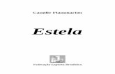 Camille Flammarion - Estela - files.comunidades.netfiles.comunidades.net/portaldoespirito/011__Estela_1938.pdf · De súbito, porém, em seu espírito uma imagem perpassou, a- cendendo-lhe