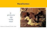 Apresentação do PowerPoint · PPT file · Web view2015-09-27 · Surge o Realismo. 1852: Exposição “Le Realisme ... em 1856. Realismo. Realismo: Projeto literário do Realismo: