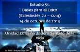 Estudio 51: Bases para el Éxito (Eclesiastés 7.1 12.14) 14 ...iglesiabiblicabautista.org/.../eclesiastes/51_bases_para_el_exito.pdf · Bosquejo de Estudio Una recompensa segura