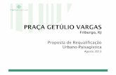 Proposta de Requalificação Urbano-Paisagísticanovafriburgo.rj.gov.br/nova/wp-content/uploads/2015/04/Praça... · Mobiliário Urbano Deverá ser definido mobiliário urbano que