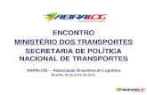 ENCONTRO MINISTÉRIO DOS TRANSPORTES ... - hiria.com.brhiria.com.br/forum/CNL/pdfs/15-30h-VINICIUS-PATEL.pdf · MINISTÉRIO DOS TRANSPORTES ... dos modos de transportes) = Competitividade