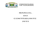 MANUAL DO CONTRIBUINTE 2015 - goiania.go.gov.br · manual do contribuinte e o calendÁrio fiscal 2015, elaborado por uma ... 11.3 – pessoas jurÍdicas ou equiparadas nÃo optantes