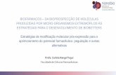 BIOFÁRMACOS DA BIOPROSPECÇÃO DE MOLÉCULAS …cienciasfarmaceuticas.org.br/wp-content/uploads/2018/08/ProfDra... · Estratégias moleculares empregadas: - substituição de lisinas