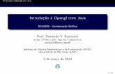 Introdução à Opengl com Java - lcad.icmc.usp.brpaulovic/aulas/CG/slides_novos/...Java_GLSL.pdf · Introdução à Opengl com Java OpenGL OpenGL Ambientep/escrevereexecutarprogramasgráﬁcos