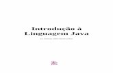 Introdução a Linguagem Java - praefatis1415f15.weebly.compraefatis1415f15.weebly.com/uploads/4/6/8/0/46802653/manual_java.pdf · 4 1 – Introdução ao Java A linguagem Java foi