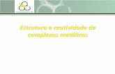 Estrutura e reatividade de complexos metálicospesquisa.ufabc.edu.br/pologroup/QC/aula11.pdf · Estrutura e reatividade de ... Cinética e reatividade de ... –Favorecimento do mecanismo