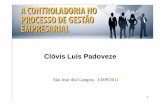 Clóvis Luís Padoveze - GeCompany · Clóvis Luís Padoveze 1 São José dos Campos, ... Gerenciamento do Risco Corporativo ... Risco Procedimento ICMS 50.000 M 50% A 25.000 SIG