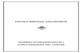 ESCOLA BRESSOL VALLDOREIX · Les NOFC de l’Escola ressol Valldoreix contenen la normativa de funcionament i els drets i deures de totes aquelles persones que d’una manera o altra