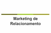 Marketing de Relacionamento - naipedigital.comnaipedigital.com/fid/images/docencia/moduloI/MK-RELACIONAMENTO.pdf · Marketing de Relacionamento Gestão de clientes não é algo novo: