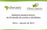 Relatório Quadrimestral de Prestação de contas e ...osportoseguro.org.br/.../relatorio-quadrimestral-maio-agosto-2015.pdf · sobre a apresentação de novo projeto de lei, ...