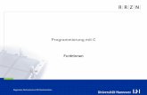 Programmierung mit C - LUIS · Programmiersprache C | 16.03.07 | Folie 3 Regionales Rechenzentrum für Niedersachsen Beispiel Eine Funktion ist für die Eingaben des Benutzers zuständig.