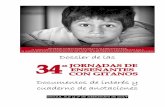 Dossier de las - educatolerancia.comeducatolerancia.com/pdf/Dossir de las 34 Jornadas de Ensenantes con... · 34 Jornadas de Enseñantes con Gitanos. Sevilla 5, 6 y 7 de Septiembre