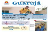 Guarujá DIÁRIO OFICIAL DE - guaruja.sp.gov.br · SÁBADO 3 Guarujá 26.1.2019 DIÁRIO OFICIAL DE Guarujá registra queda de mais de 95% nos casos de dengue No ano de 2016, a Cidade