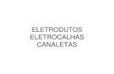 ELETRODUTOS ELETROCALHAS CANALETAS · eletrodutos eletrocalhas canaletas. eletrocalha lisa tipo u . eletrocalha perfurada tipo u